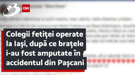 Colegii Feti Ei Operate La Ia I Dup Ce Bra Ele I Au Fost Amputate N