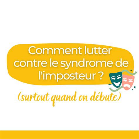 Comment Lutter Contre Le Syndrome De Limposteur Surtout Quand On