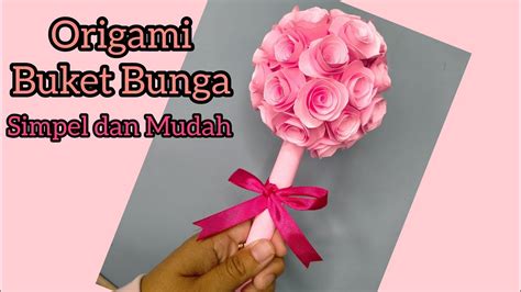 Cara Mudah Membuat Buket Bunga Dari Kertas Origami Flower Bouquet