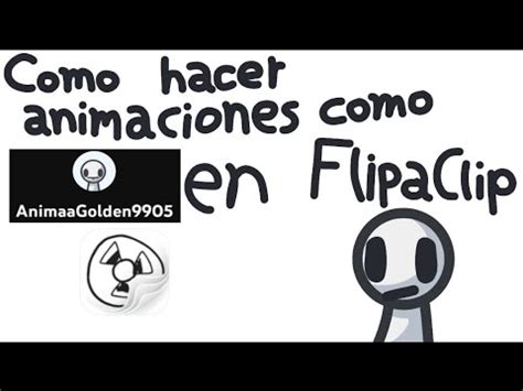 Tutorial De Como Hacer Animaciones Como AnimaaGolden9905 En Flipaclip