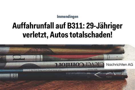 Auffahrunfall Auf B J Hriger Verletzt Autos Totalschaden Nag