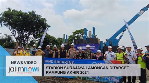 Stadion Surajaya Lamongan Ditarget Rampung Akhir Youtube