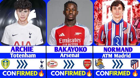 LATEST CONFIRMED TRANSFERS SUMMER 2024 ARCHIE TO TOTTENHAM BAKAYOKO