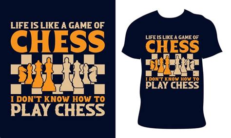 Premium Vector Chess Tshirt Designlife Is Like A Game Of Chess I Don