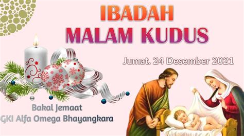 LIVE IBADAH MALAM KUDUS 24 DESEMBER 2021 BAKAL JEMAAT GKI ALFA