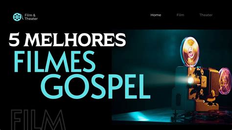 5 Melhores Filmes Gospel ‐ Os Mais Assistidos Filme Gospel Youtube