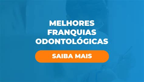 Franquias Odontol Gicas Baratas E Lucrativas