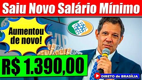 AUMENTOU EM JUNHO NOVO SALÁRIO MÍNIMO de R 1 390 00 ANUNCIADO HOJE