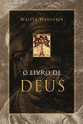 O Livro De Deus EBook Resumo Ler Online E PDF Por Walter Wangerin