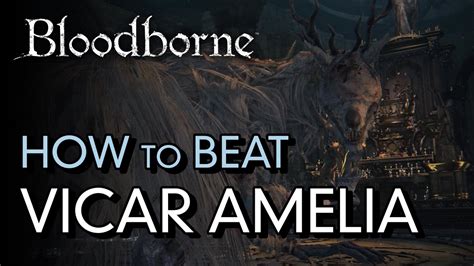 How To Beat Vicar Amelia Bloodborne Boss Guide Youtube