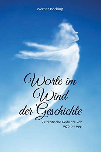 Worte Im Wind Der Geschichte By Unknown Author Goodreads