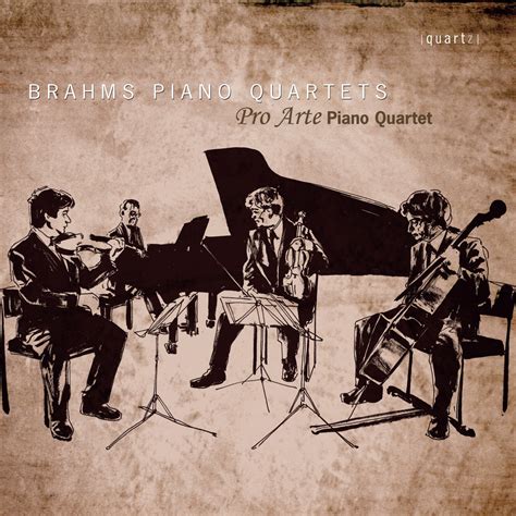 Brahms Piano Quartets Pro Arte Piano Quartet