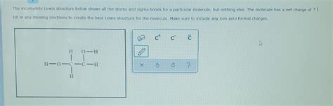 Solved The Incomplete Lewis Structure Below Shows All The