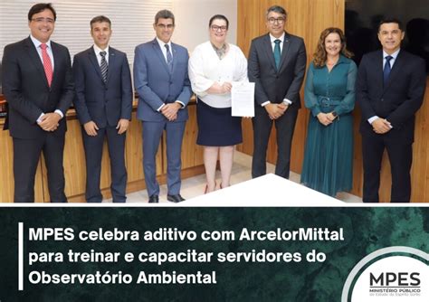 Mpes Celebra Aditivo Arcelormittal Para Treinar E Capacitar