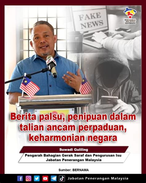 BERITA PALSU PENIPUAN DALAM TALIAN ANCAM PERPADUAN KEHARMONIAN NEGARA