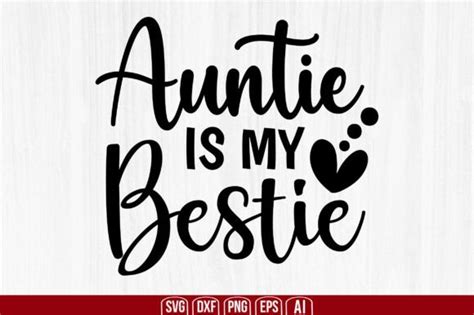 Auntie Is My Bestie Svg Graphic By Creativemim2001 Creative Fabrica