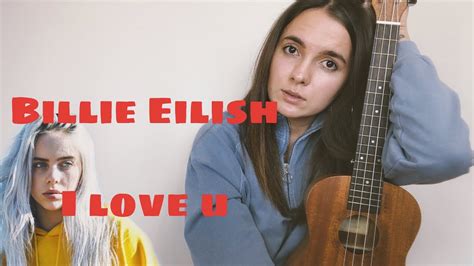 Billie Eilish I Love You Ukulele Tutorial Youtube