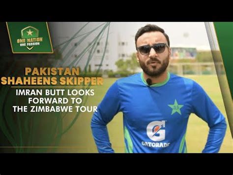 Pakistan Shaheens Skipper Imran Butt Looks Forward To The Zimbabwe Tour