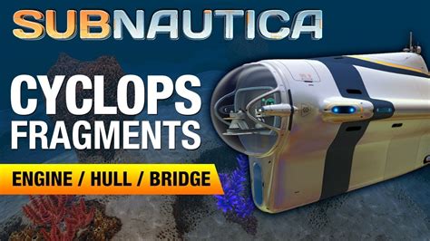 Subnautica cyclops fragments - calendarjord