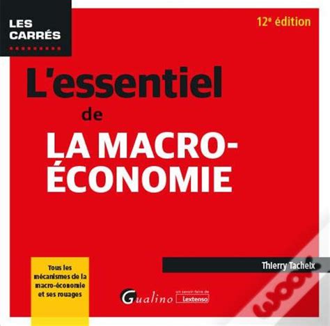 L Essentiel De La Macro Economie Eme Edition Pour Comprendre Le