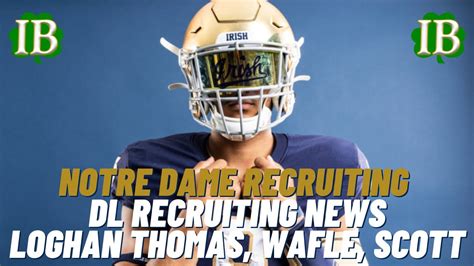 Notre Dame Recruiting Loghan Thomas Ready To Announce Latest On Owen