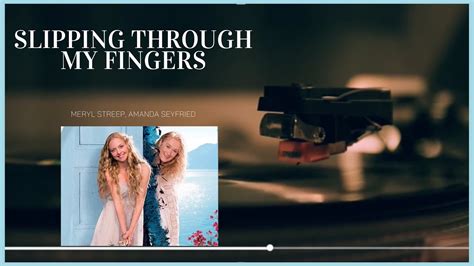 Slipping Through My Fingers Meryl Streep Amanda Seyfried Extended