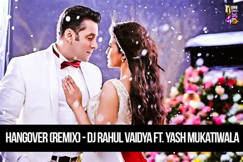 Hangover (Remix) – DJ Rahul Vaidya Ft. Yash Mukatiwala | Downloads4Djs