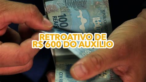 Retroativo De R 600 Do Auxílio Quem Pode Receber O Valor