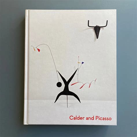 Calder And Picasso Exhibition Catalogue Almine Rech Gallery 2017