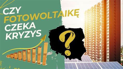 Jak B Dzie Wygl Da Rynek Fotowoltaiki W Polsce I Europie W Latach