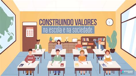 Atividade Digital Construindo Valores Na Escola E Na Sociedade P Gina