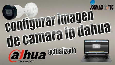 como configurar la imagen de una cámara ip dahua 2020 YouTube