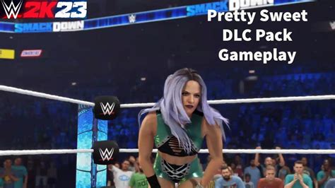 WWE 2K23 Pretty Sweet DLC Pack Gameplay YouTube