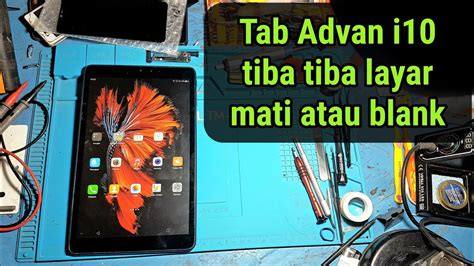 Cara Memperbaiki Layar Atau Lcd Tab Advan I10 Tiba Tiba Mati Atau Blank