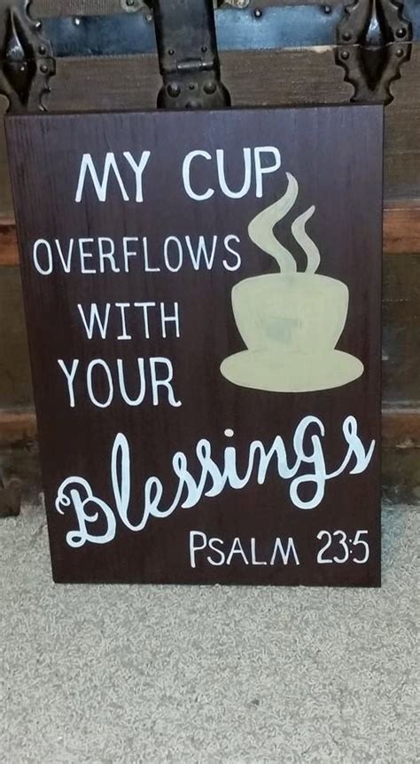 Wooden Coffee Sign My Cup Overflows With Your Blessings Jesus Psalms 23