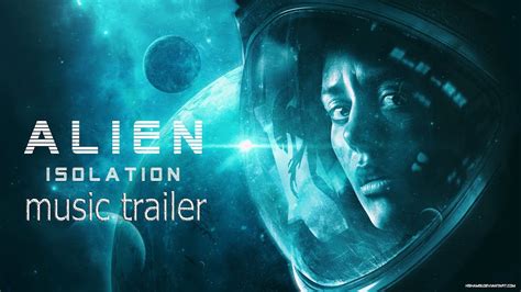 Alien Isolation Music Trailer Issue Season Youtube