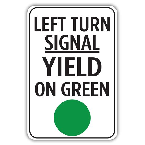 Left Turn Signal Yield On Green American Sign Company