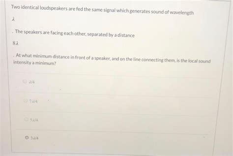 Solved Two Identical Loudspeakers Are Fed The Same Signal Chegg