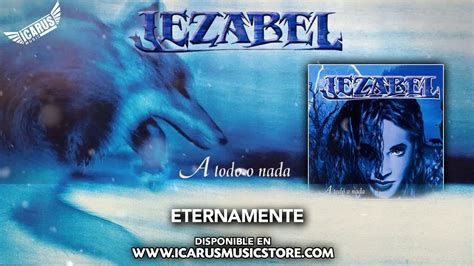 JEZABEL Eternamente Del Disco A Todo O Nada Oficial 2001 YouTube