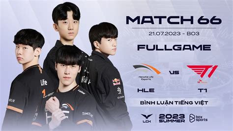 HLE vs T1 Full Game 1 2 LCK Mùa Hè 2023 Hanwha Life Esports vs