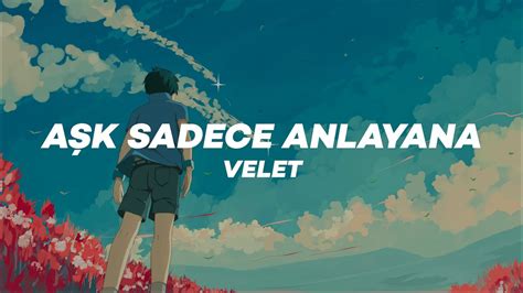 Velet Aşk Sadece Anlayana Lyrics Youtube