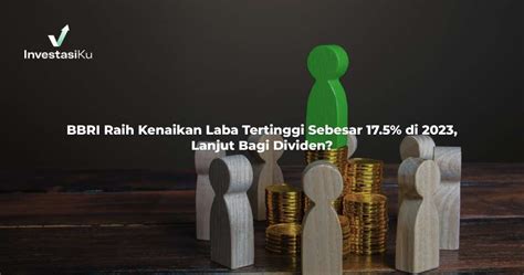 BBRI Raih Kenaikan Laba Tertinggi Sebesar 17 5 Di 2023 Lanjut Bagi