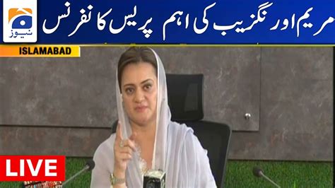 Live Pml N Leader Maryam Aurangzeb Press Conference Geo News Youtube