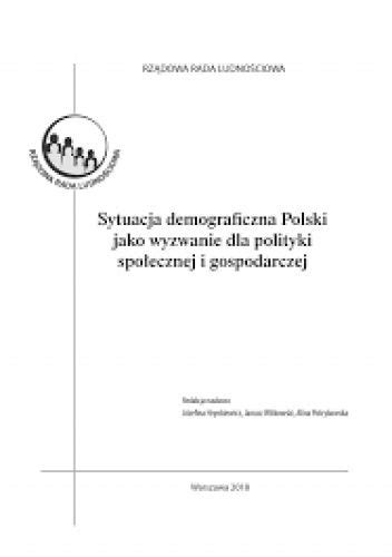 Sytuacja Demograficzna Polski Jako Wyzwanie Dla Polityki Spo Ecznej I