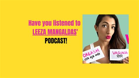 The Sex Podcast By Leeza Mangaldas Guide To Sex Education