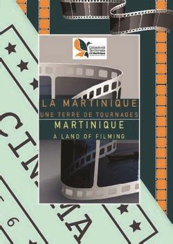 LA MARTINIQUE UNE TERRE DE TOURNAGES A LAND OF FILMING Collectivité