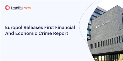 Europol Releases First Financial And Economic Crime Report