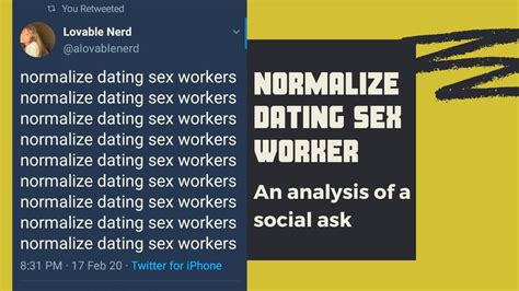 Normalize Dating Sex Worker An Analysis Of A Social Ask Youtube