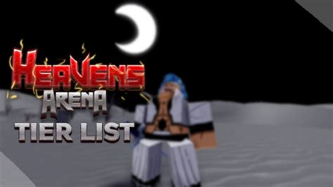 Create a Heavens Arena | [ROBLOX] Tier List - TierMaker