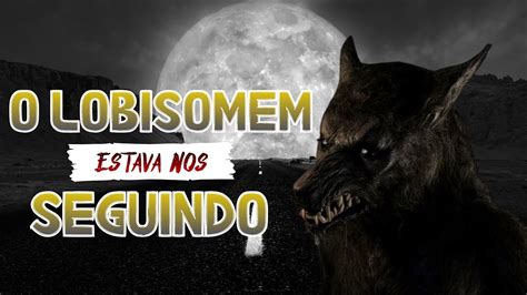 Os Vaqueiros E O Lobisomem Relato De Lobisomem Youtube